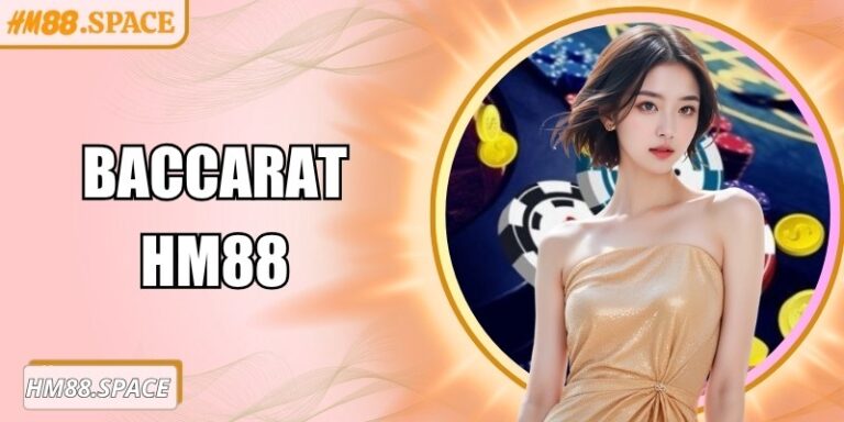 Baccarat Hm88: Trải nghiệm chơi bài trực tuyến hấp dẫn
