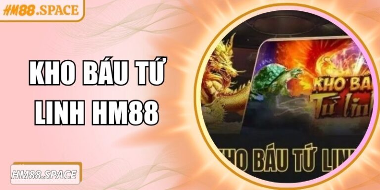 Kho Báu Tứ Linh Hm88 – Trải nghiệm quay thưởng đỉnh cao