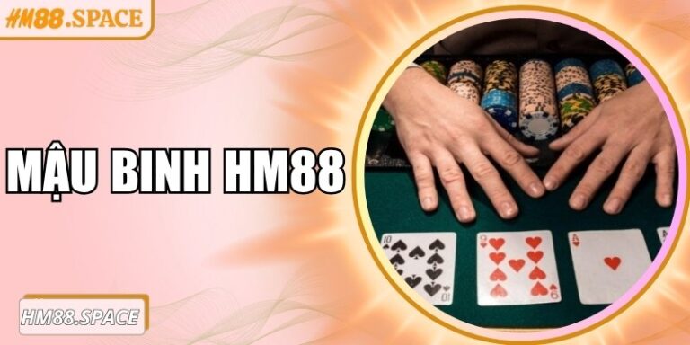 Mậu binh Hm88 – Bí quyết chinh phục game bài trí tuệ