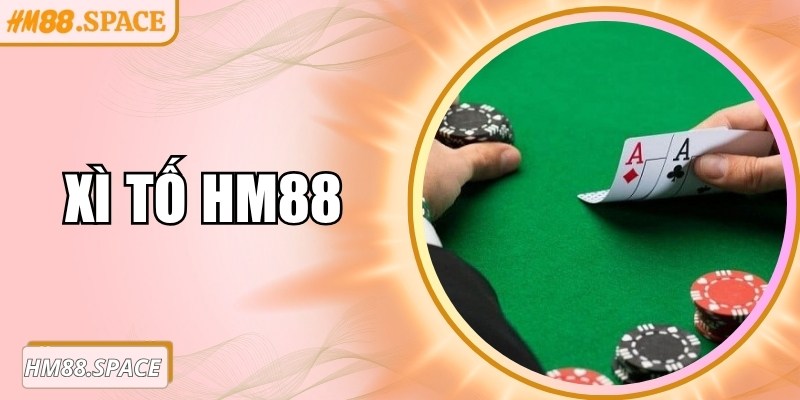 Xì tố HM88 – Thử thách trí tuệ game thủ trong từng ván bài